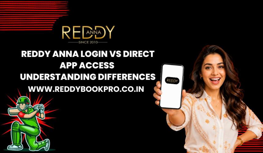 Reddy Anna Login vs Direct App Access — Understanding Differences