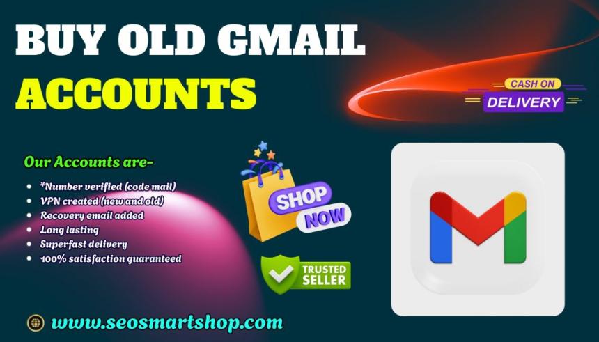 Buy Old Gmail Accounts- 100% Safe, Secure, and Easy