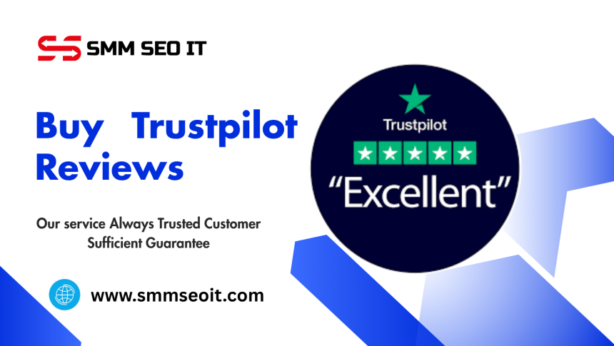 Top Reasons to Buy Trustpilot Reviews for Your Business