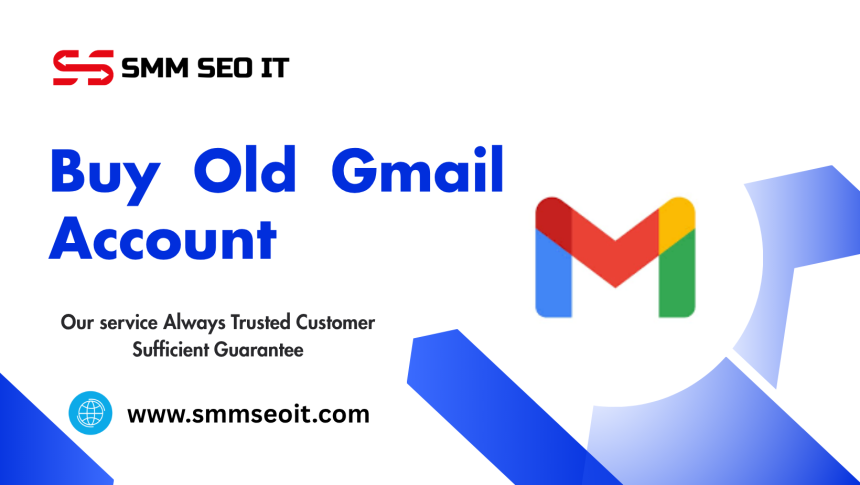 Top Reasons to Buy Old Gmail Accounts in 2026