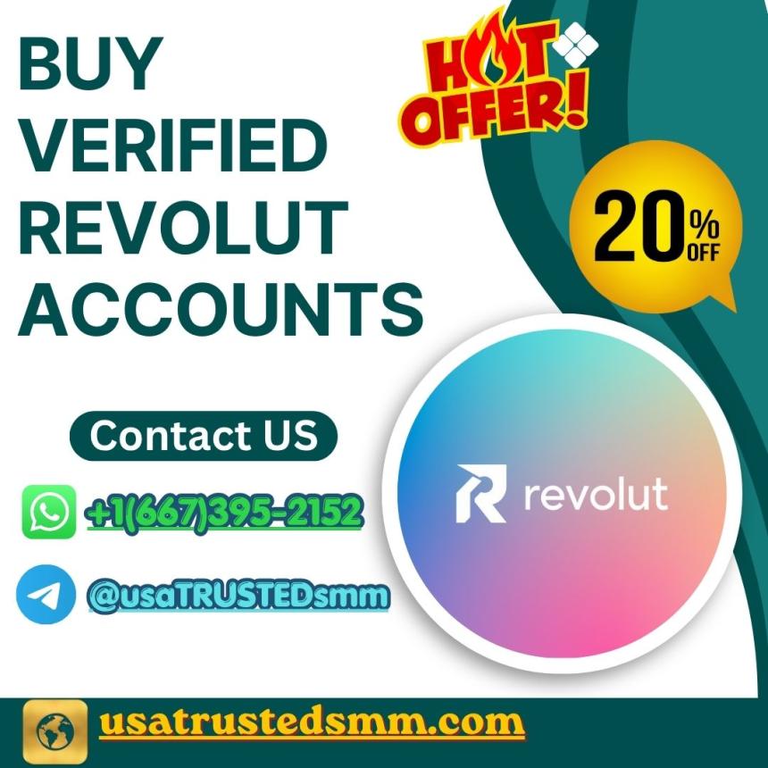 Buy Fully Verified Revolut Accounts Safely- usatrustedsmm.com