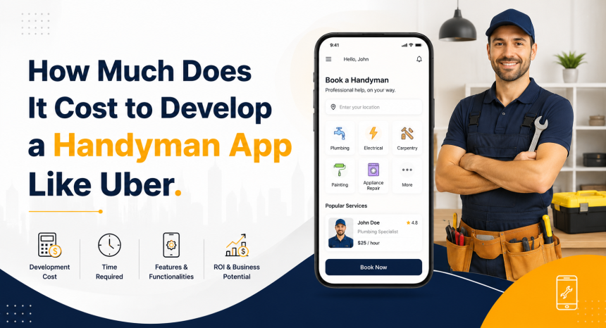 How Much Does It Cost to Develop a Handyman App Like Uber