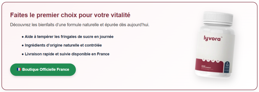 Lyvora™ Gélules France Test – Soutien Appétit et Vitalité