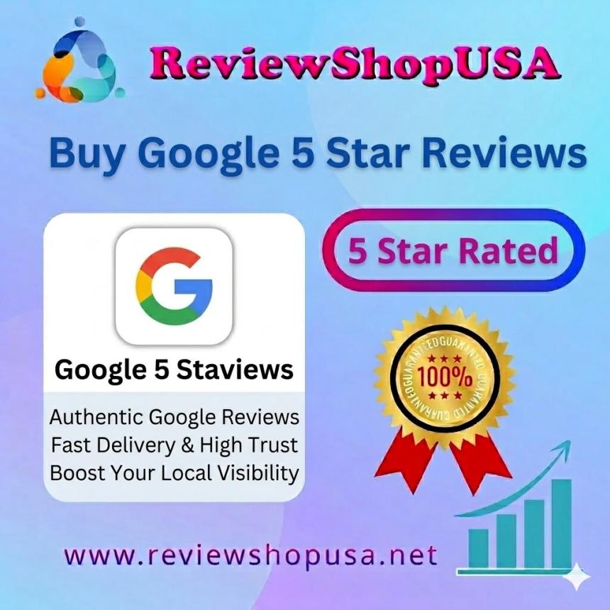 Top 5 Sites to Buy Google 5 Star Reviews with No Recovery Risk