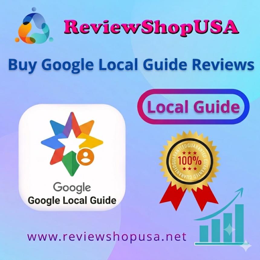 Best 10 Places to Buy Google Local Guide Reviews with Instant Delivery