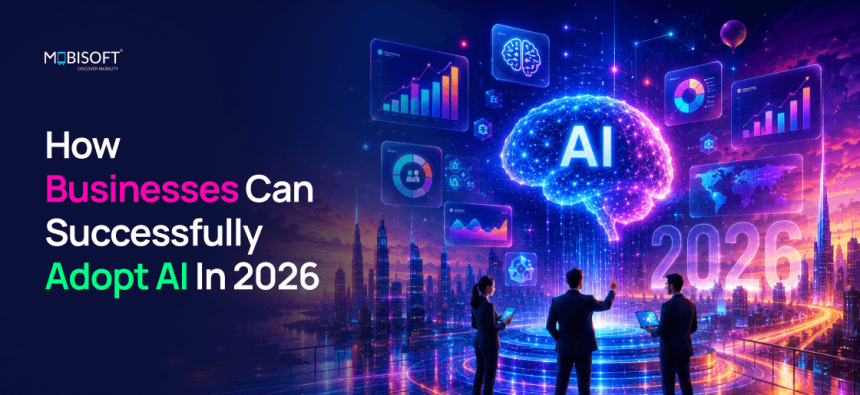 How Businesses Can Successfully Adopt AI in 2026