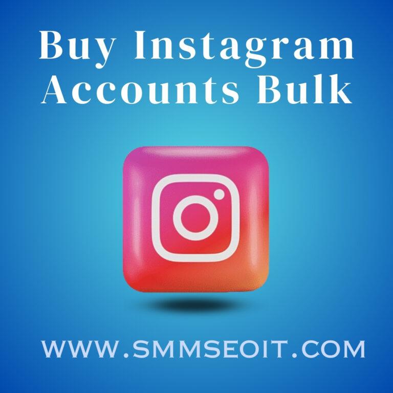 5 Reasons to Buy Instagram Accounts in Bulk Today