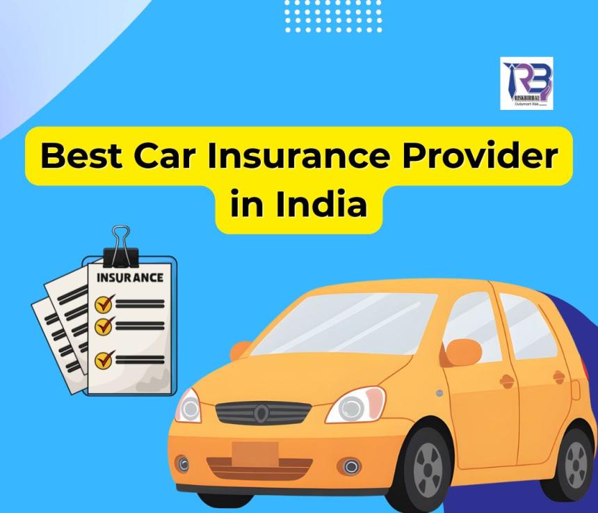 Car Insurance Provider in India: Compare Top Plans for Better Protection