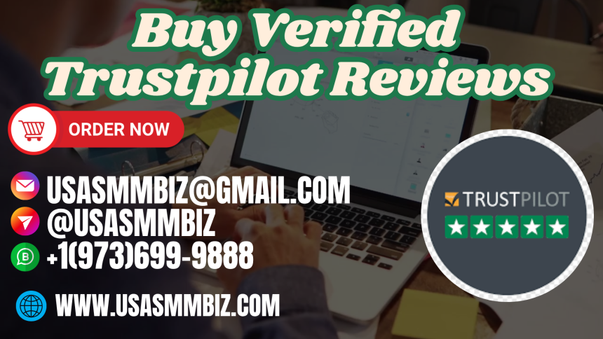 Top Place To Purchase Verified Trustpilot Reviews In2026