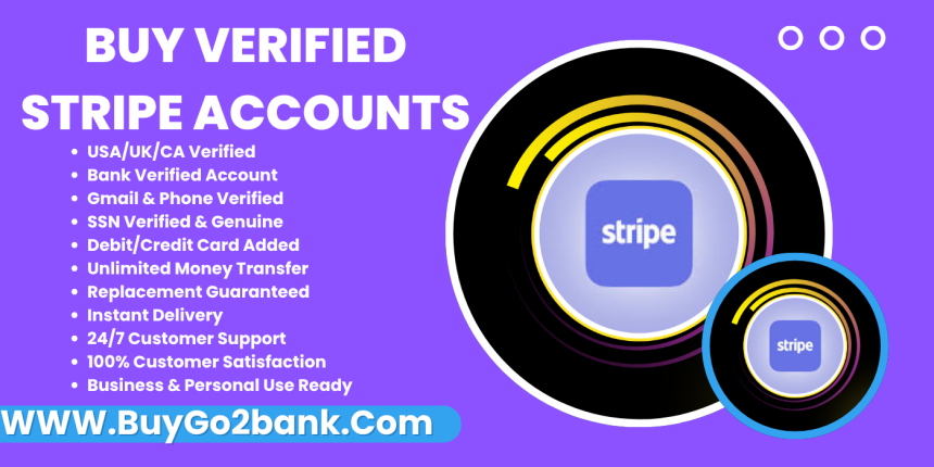 Top Quality Service for Buy Verified Stripe Accounts