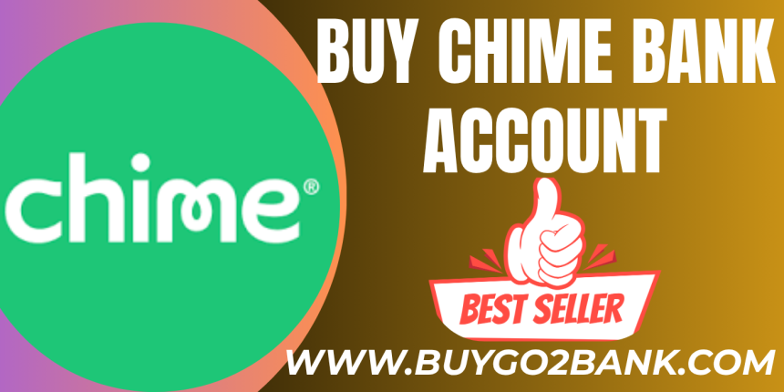 Top Seller of Buy Verified Chime Accounts Online
