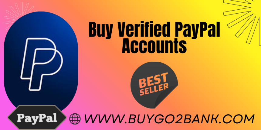 Buy Aged Verified PayPal Accounts Today