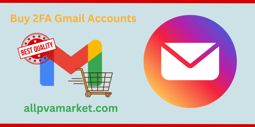The 9 Best Websites to PurchaseBuy Old 2FA Old Gmail Accounts in 2026