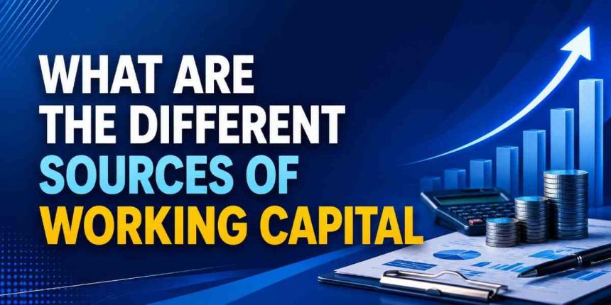 What Are the Different Sources of Working Capital?