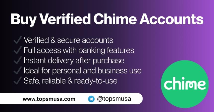 Buy Verified Chime Accounts Safely: Everything You Need to Know Before Purchasing