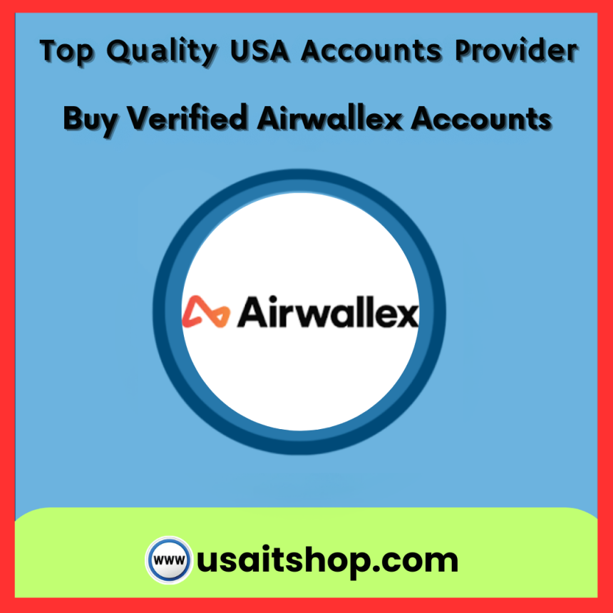 Ultimate Guide: 15 Ways to Buy Verified Airwallex