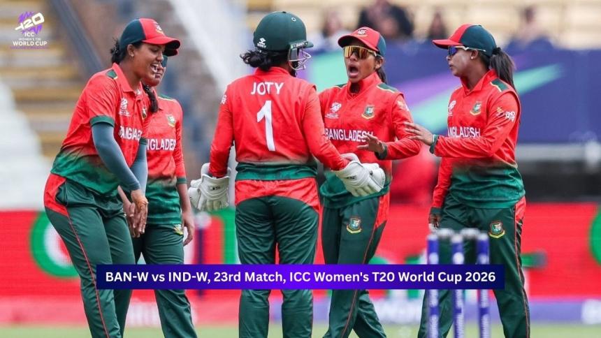 Bangladesh Women vs India Women 23rd Match Prediction ICC Women's T20 World Cup 2026