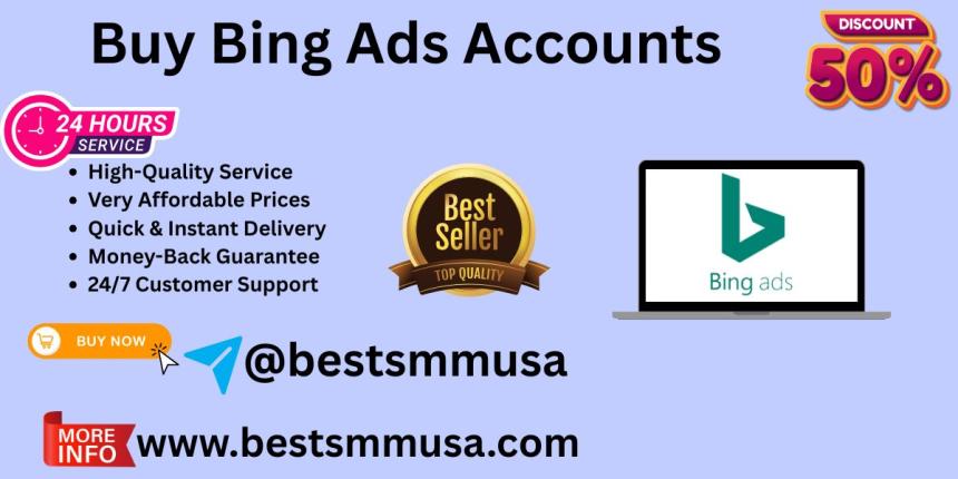 Buy Bing Ads Accounts – Best Choice for PPC Marketing