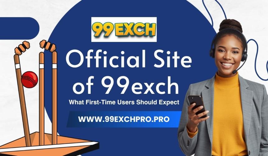 Official Site of 99exch: What First-Time Users Should Expect