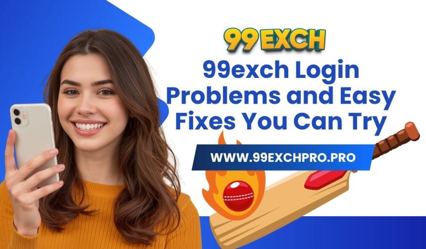 99exch Login Problems and Easy Fixes You Can Try