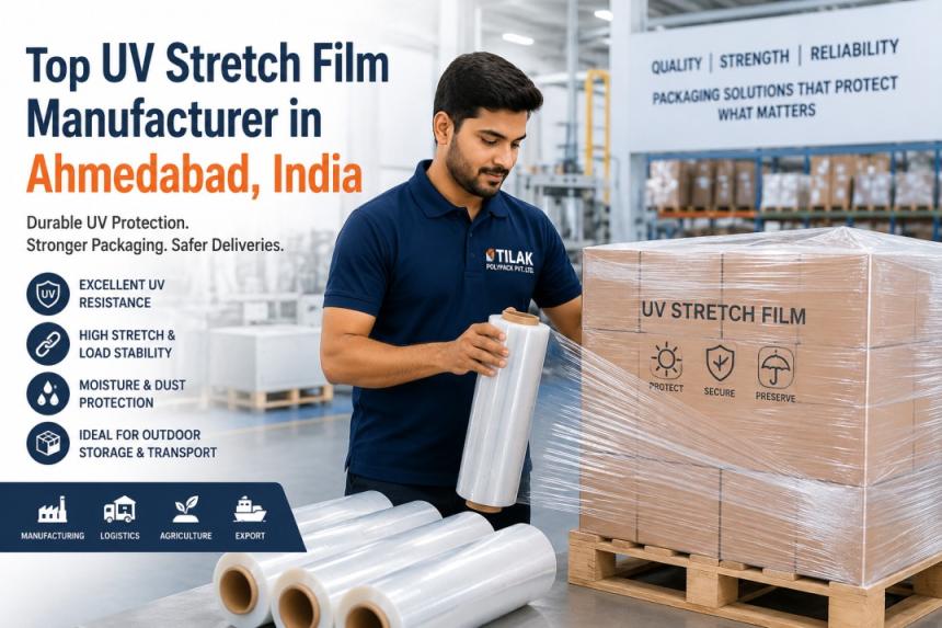 Top UV Stretch Film Manufacturer in Ahmedabad, India