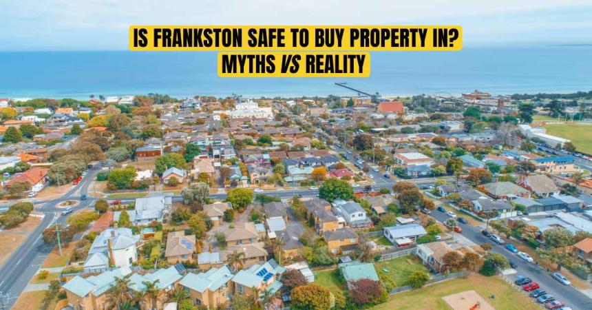 Is Frankston Safe to Buy Property In? Myths vs Reality