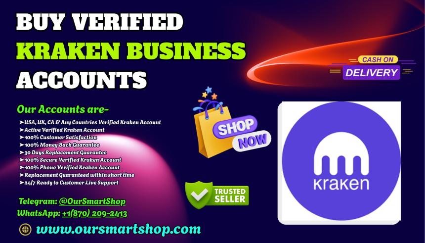 Best Sites to Buy Verified Kraken Business Accounts 2026 Safety.....