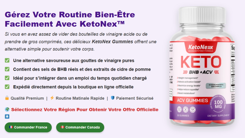 KetoNex Gummies France et Canada Test – Résultats Après 4 Semaines