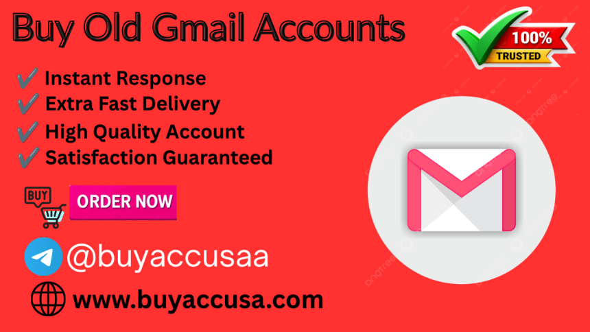 The Strategic Guide to Buy Old Gmail Accounts,Aged Digital Assets