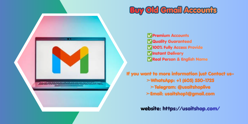 7 Amazing Options for Buying Old Gmail Accounts Now