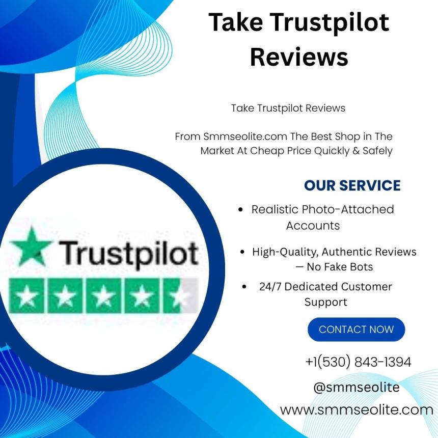 Take Trustpilot Reviews 100% Genuine and Organic Real Person