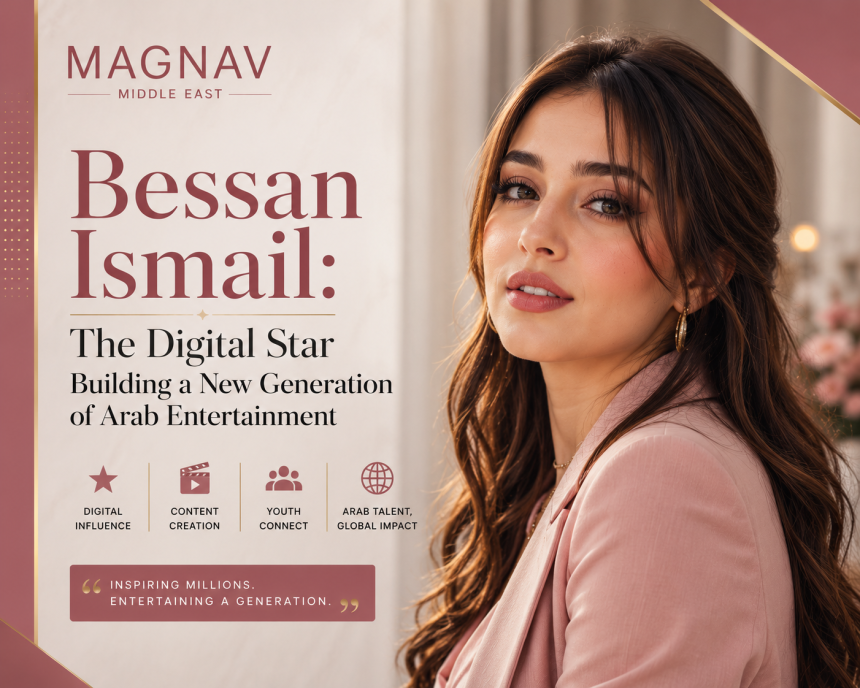 Bessan Ismail: The Digital Star Building a New Generation of Arab Entertainment