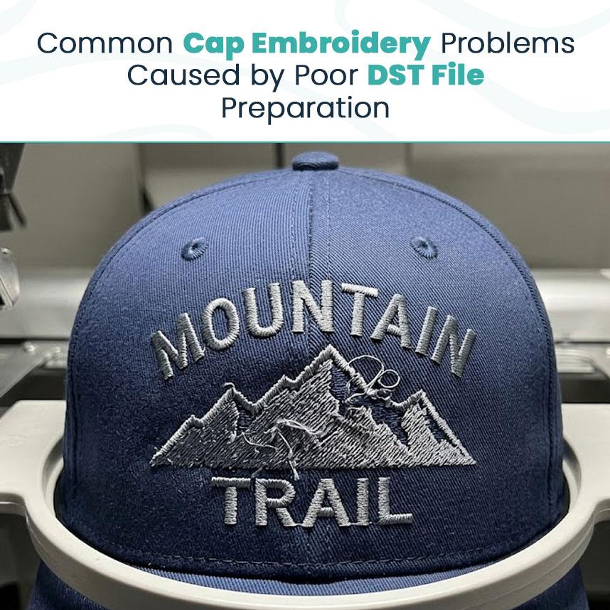 Common Cap Embroidery Problems Caused by Poor DST File Preparation