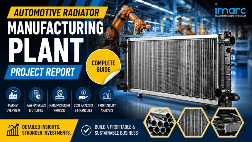 Automotive Radiator Manufacturing Cost Report 2026: Feasibility Study and Profit Margin