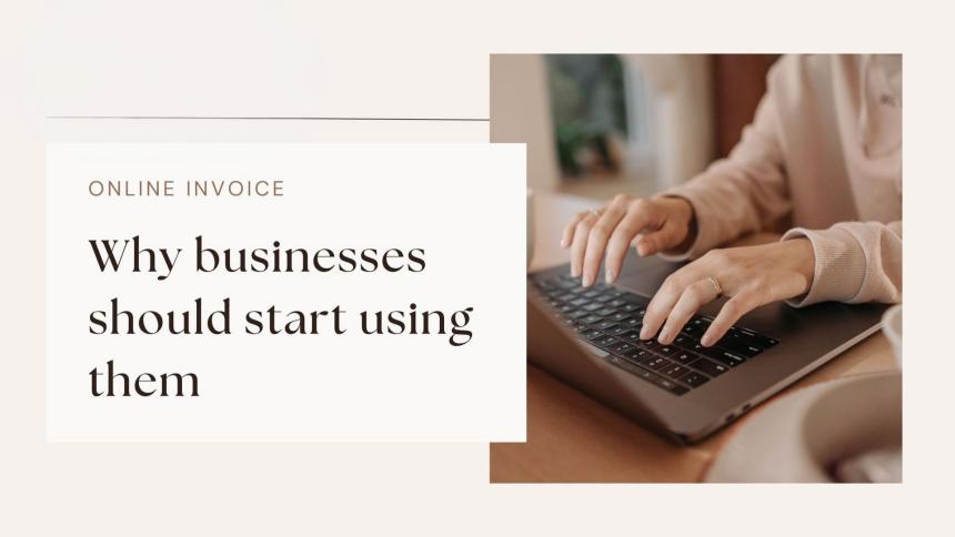 Online invoice: Why businesses should start using them