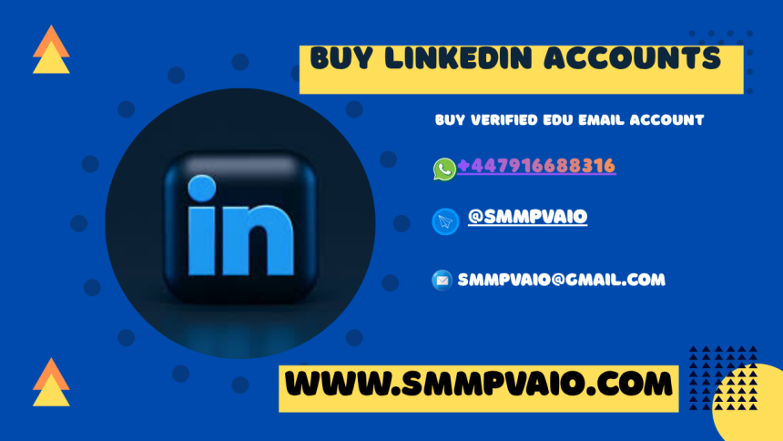 Buy LinkedIn Accounts (Aged1 to 1.5 Years Old Profiles)