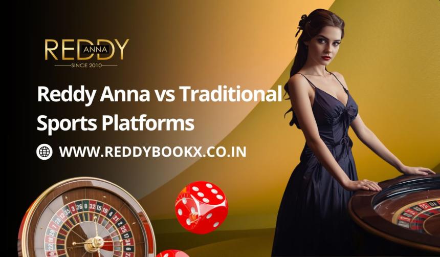 Reddy Anna vs Traditional Sports Platforms