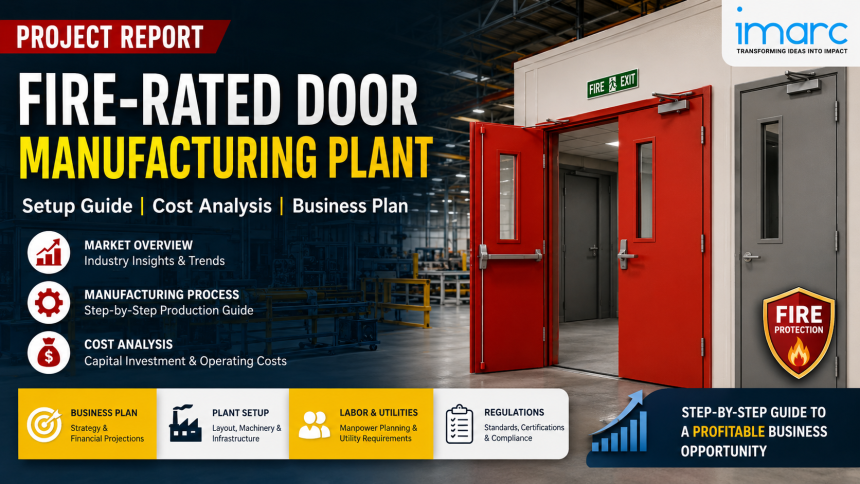 Fire-Rated Door Manufacturing Plant Report 2026: A Complete Setup & Investment Guide