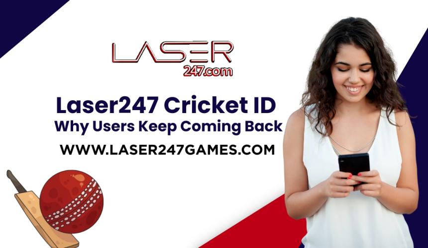 Laser247 Cricket ID: Why Users Keep Coming Back