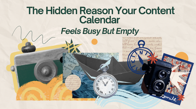 The Hidden Reason Your Content Calendar Feels Busy But Empty