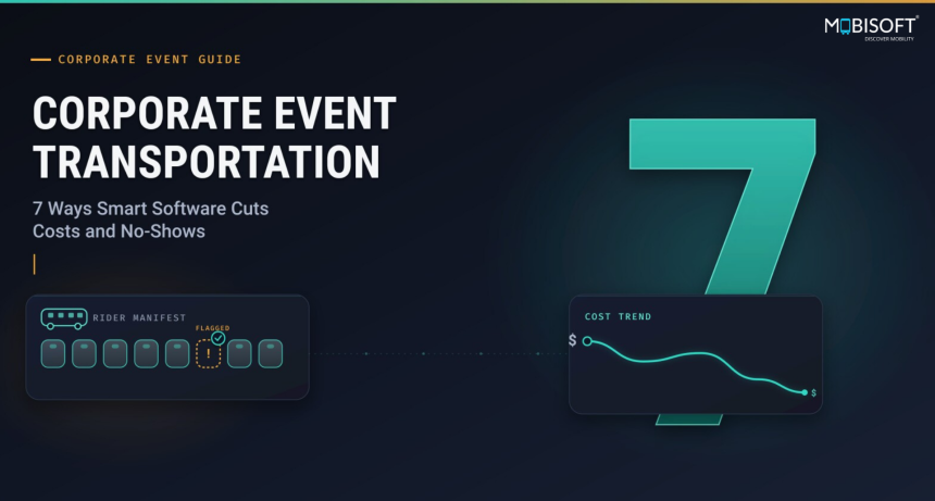 Corporate Event Transportation: 7 Ways Smart Software Cuts Costs and No-Shows