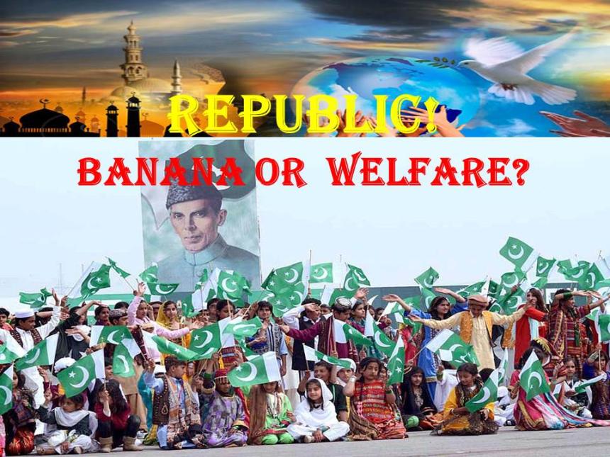 Republic! Banana or Welfare?
