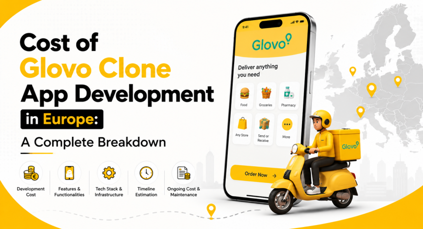 Cost of Glovo Clone App Development in Europe: A Complete Breakdown
