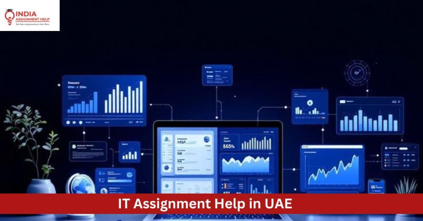 IT Assignment Help in Dubai, UAE: Your Complete Guide to Excelling in Information Technology Studies