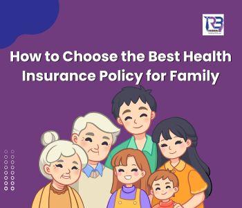 Looking for the Best Health Insurance Policy for Family? Start with This Essential Guide