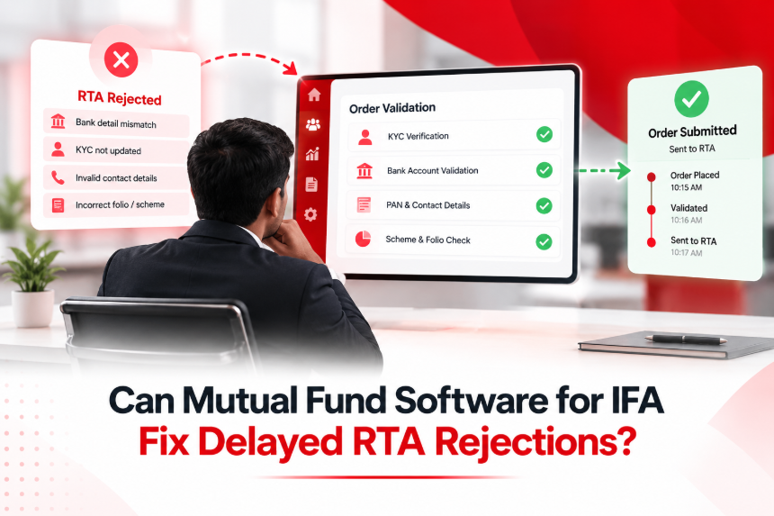 Can Mutual Fund Software for IFA Fix Delayed RTA Rejections?