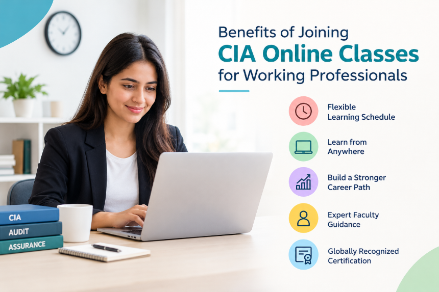 Benefits of Joining CIA Online Classes for Working Professionals